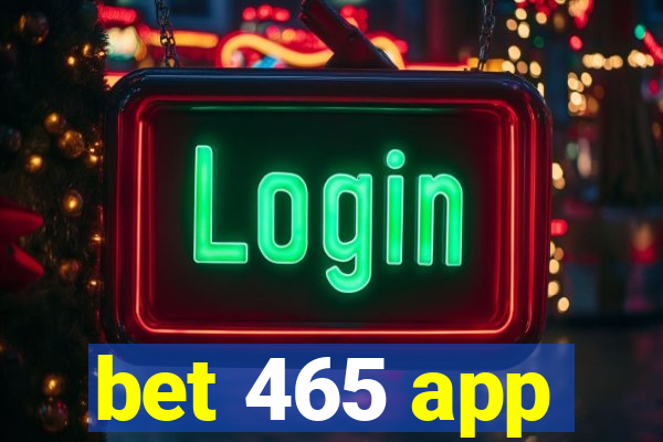 bet 465 app